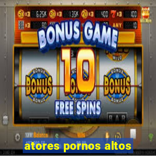 atores pornos altos